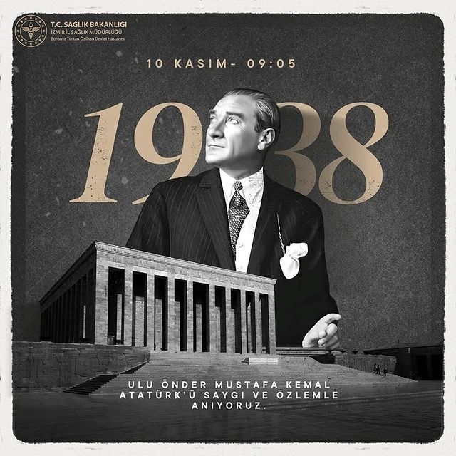 Mustafa Kemal Atatürk'ün Anma Gününde Bornova Türkan Özilhan Devlet Hastanesi'nden Özel Mesaj