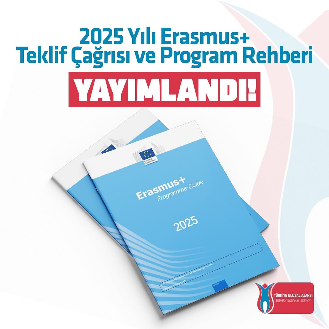 Erasmus Programı'nın 2025 Yılı Teklif Çağrısı ve Program Rehberi Yayımlandı