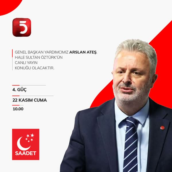 Saadet Partisi Genel Başkan Yardımcısı Arslan Ateş 