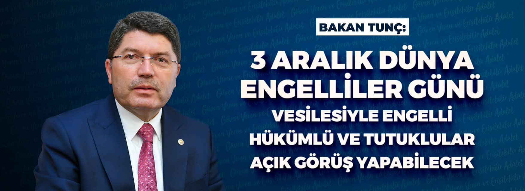 Adalet Bakanı Yılmaz Tunç, Engellilere Açık Görüş İmkanı Sağlanacağını Duyurdu