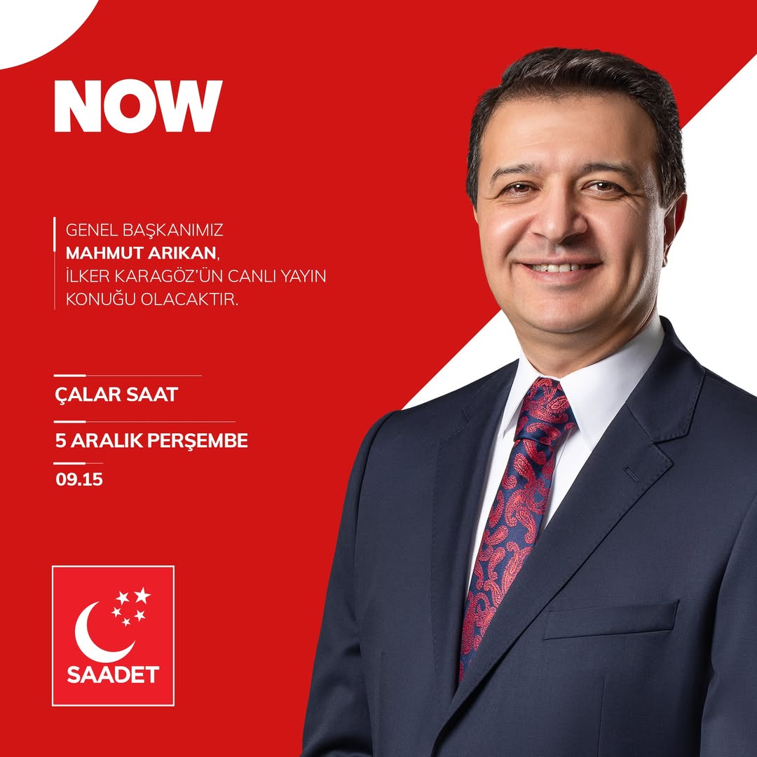 Saadet Partisi Genel Başkanı Mahmut Arıkan Canlı Yayına Katılacak!