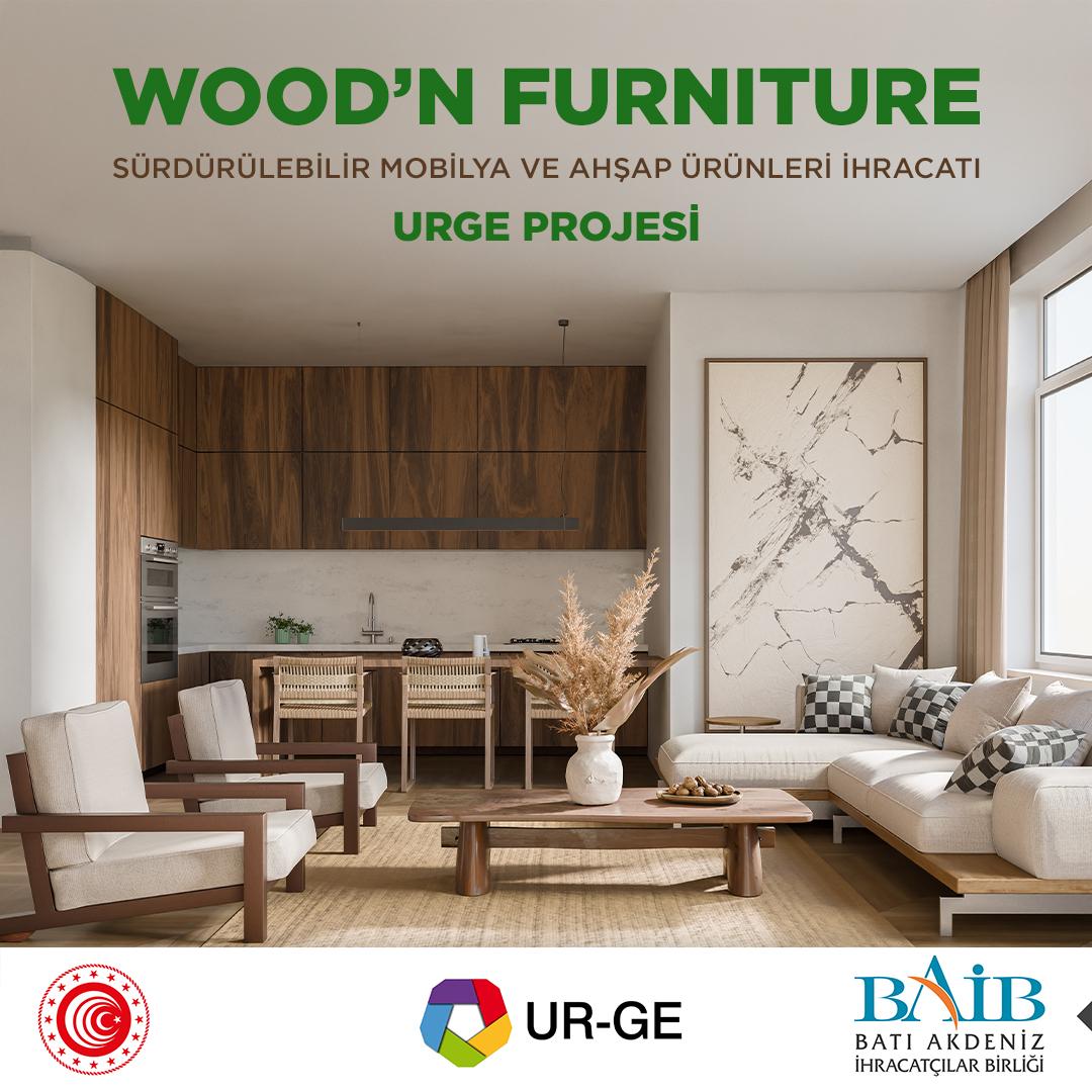 Wood n Furniture Sürdürülebilir Mobilya ve Ahşap Ürünleri İhracatı Projesi