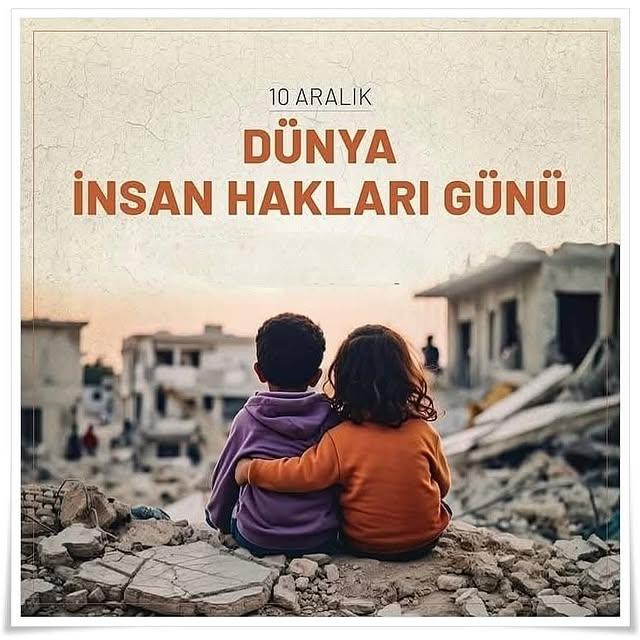 10 Aralık Dünya İnsan Hakları Günü