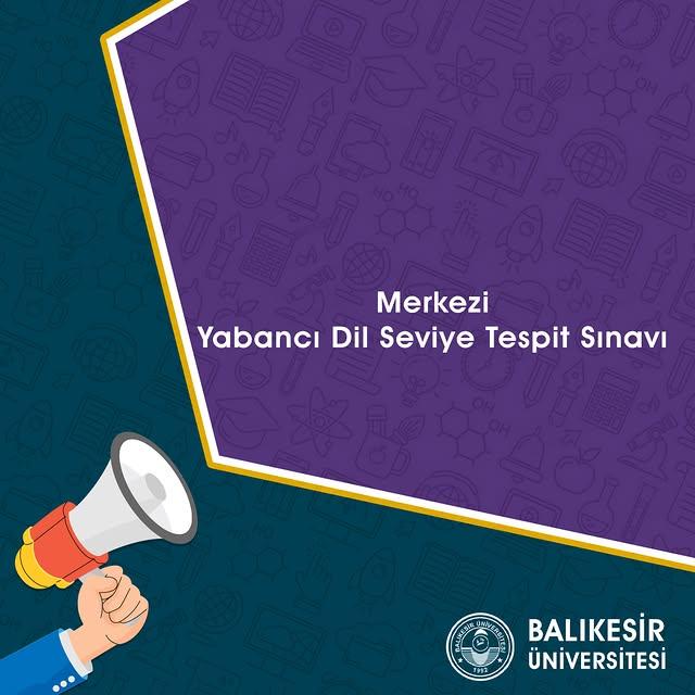 Balıkesir Üniversitesi, Merkezi Yabancı Dil Seviye Tespit Sınavı Düzenliyor