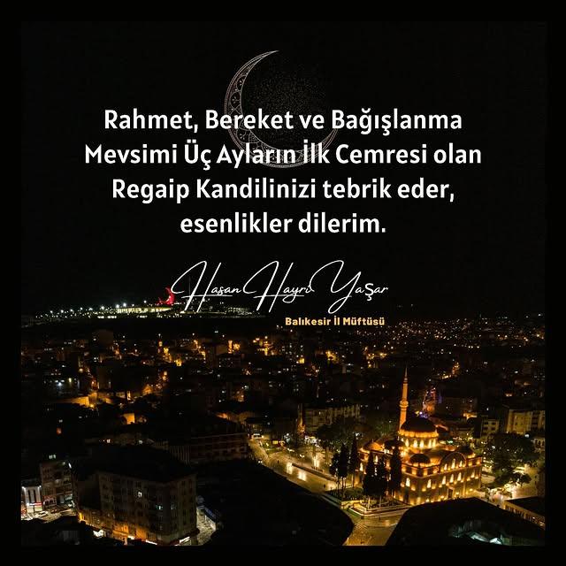 Balıkesir İl Müftüsü Hasan Hayri Yaşar, Regaib Kandili için bir mesaj yayımladı