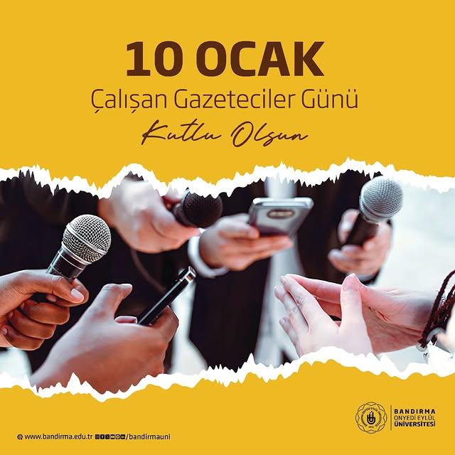 Bandırma Onyedi Eylül Üniversitesi Rektörü Prof. Dr. İsmail Boz, 10 Ocak Çalışan Gazeteciler Günü'nde Mesaj Yayımladı