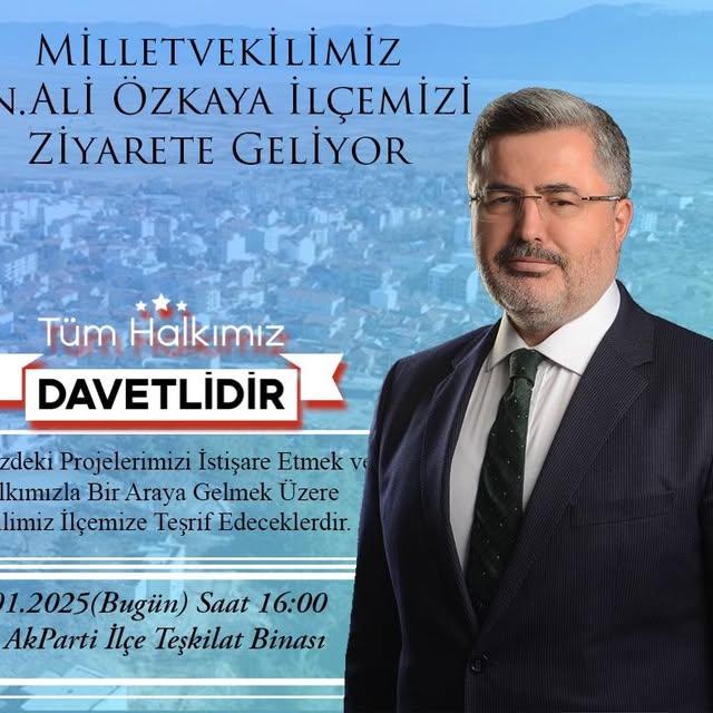 Milletvekili Ali Özkaya İlçeyi Ziyaret Edecek