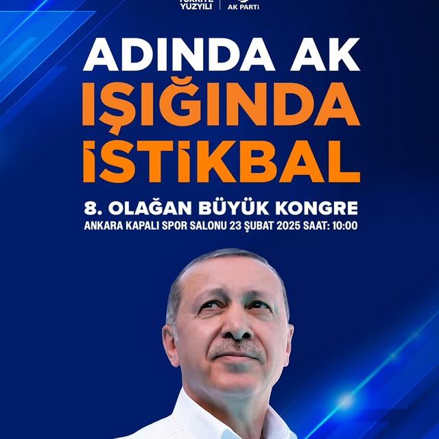 AK Işığında İstikbal: Cumhurbaşkanı Erdoğan Liderliğinde Birlik ve Beraberlik İçin AK Parti 8. Olağan Büyük Kongresi