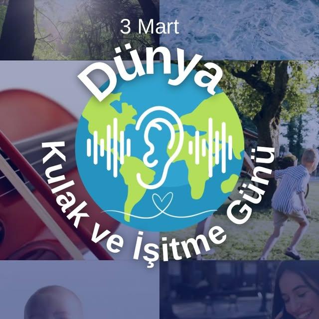 3 Mart Dünya Kulak ve İşitme Günü: İşitme Sağlığına Dikkat