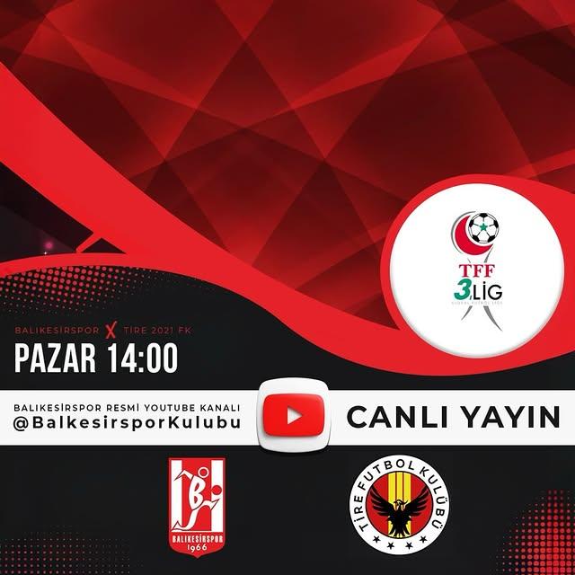 Balıkesirspor, Tire 2021 FK Maçını Canlı Yayınlayacak