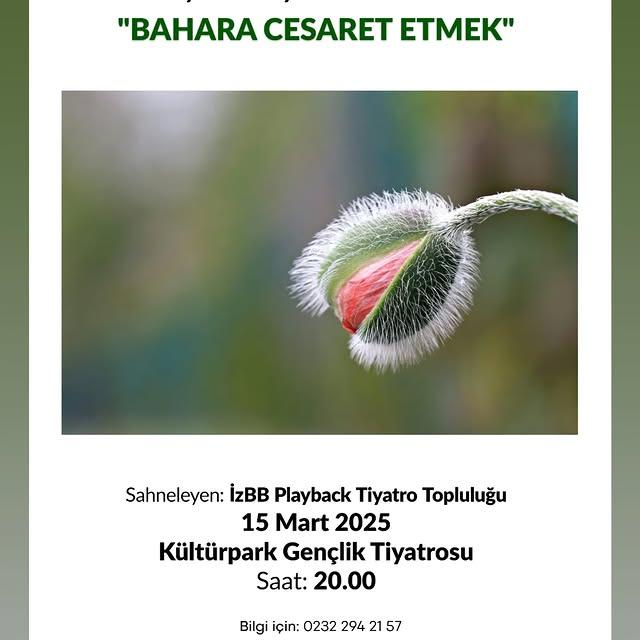 İzmir Büyükşehir Belediyesi'nden Ücretsiz Tiyatro Performansı: 'Bahara Cesaret Etmek'