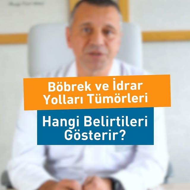 Böbrek ve İdrar Yolları Tümörleri: Erken Belirtileri ve Önemli Uyarılar