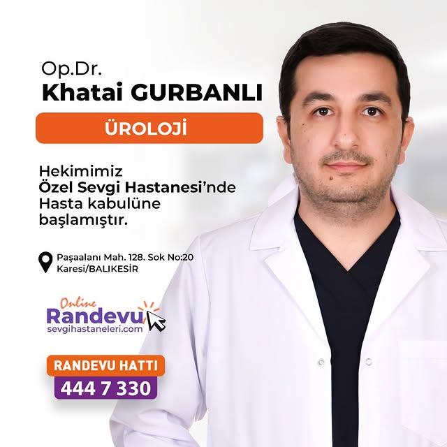 Op. Dr. Khatai Gurbanlı, Özel Sevgi Hastanesinde Üroloji Hizmeti Vermeye Başladı