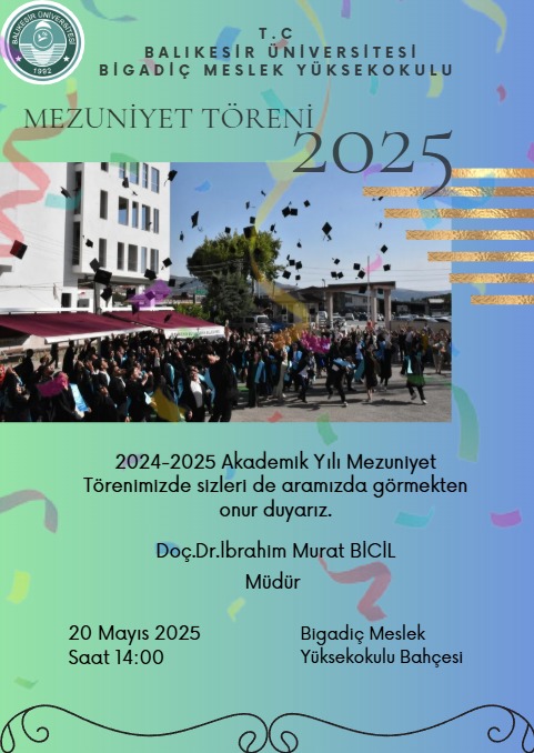 Balıkesir Üniversitesi Bigadiç Meslek Yüksekokulu 2025 Mezuniyet Töreni Planlandı