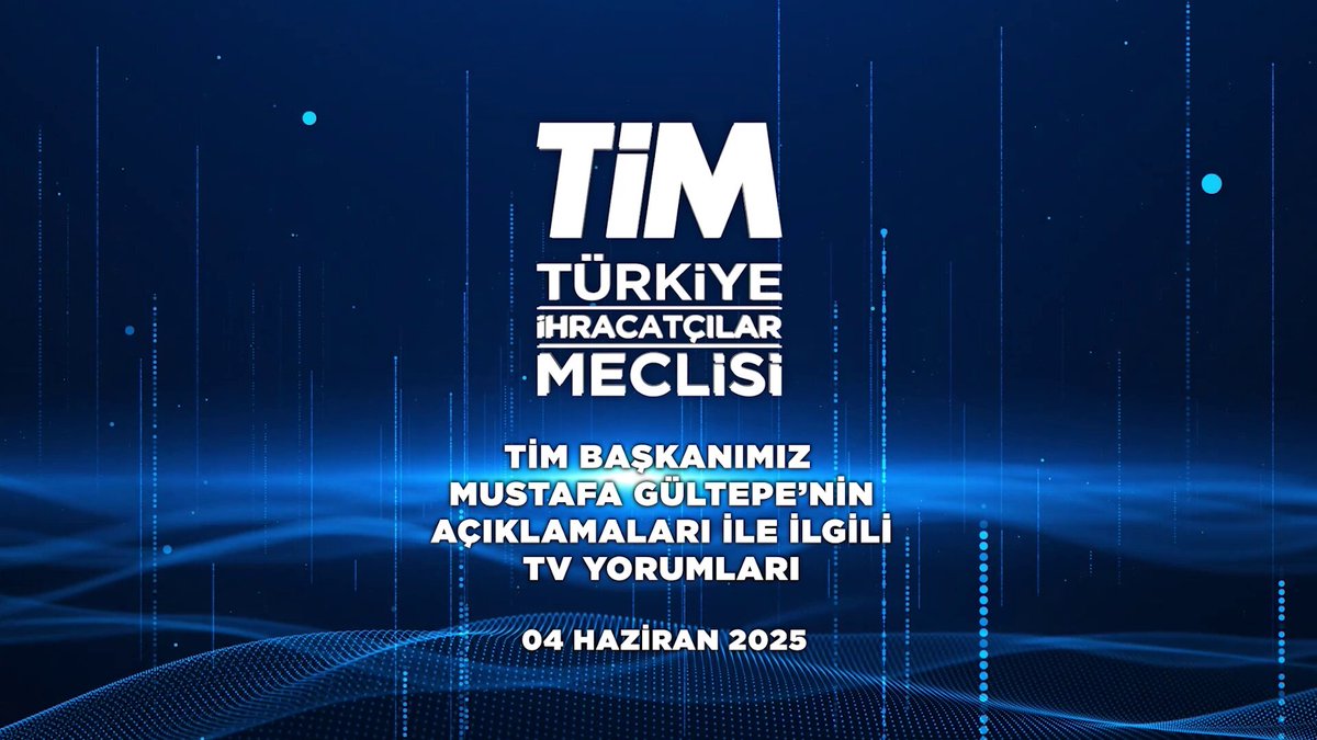 TİM Başkanı Gültepe: Mayıs İhracatında Artış Trendi Devam Ediyor