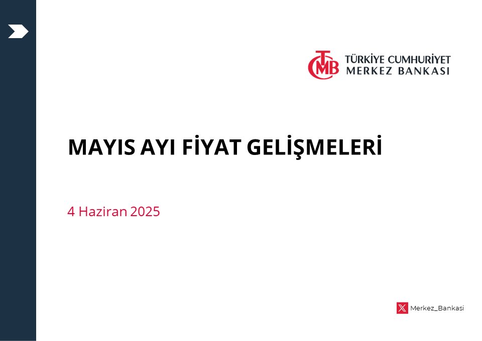Türkiye Cumhuriyeti Merkez Bankası Mayıs 2025 Fiyat Gelişmeleri Raporu Yayımlandı