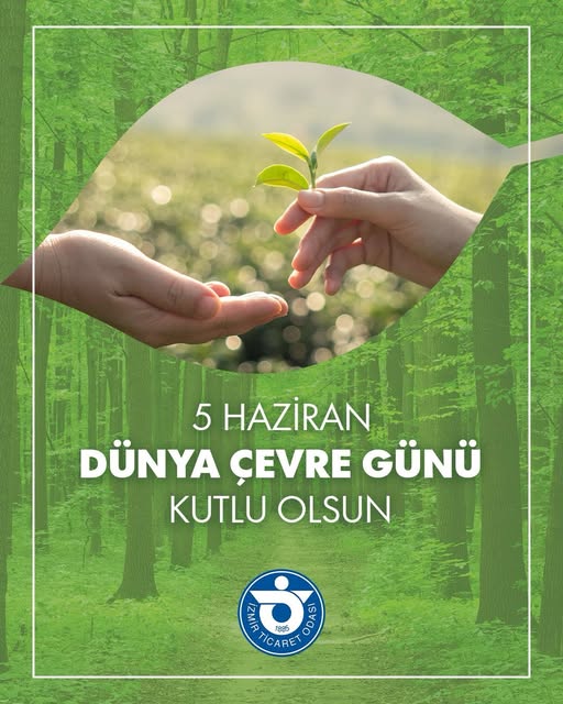 İzmir Ticaret Odası'ndan Dünya Çevre Günü Mesajı