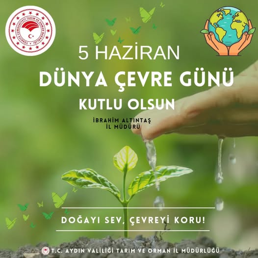 Karacasu İlçe Tarım ve Orman Müdürlüğü'nden Dünya Çevre Günü Mesajı