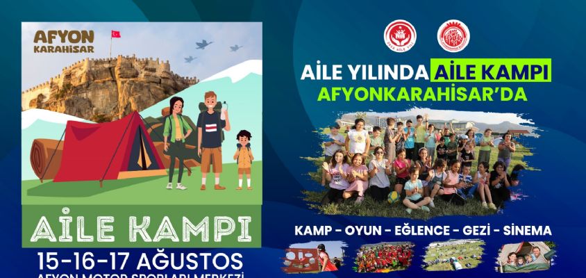 AFYONKARAHİSAR BELEDİYESİNDEN AİLE YILINA ÖZEL AİLE KAMPI