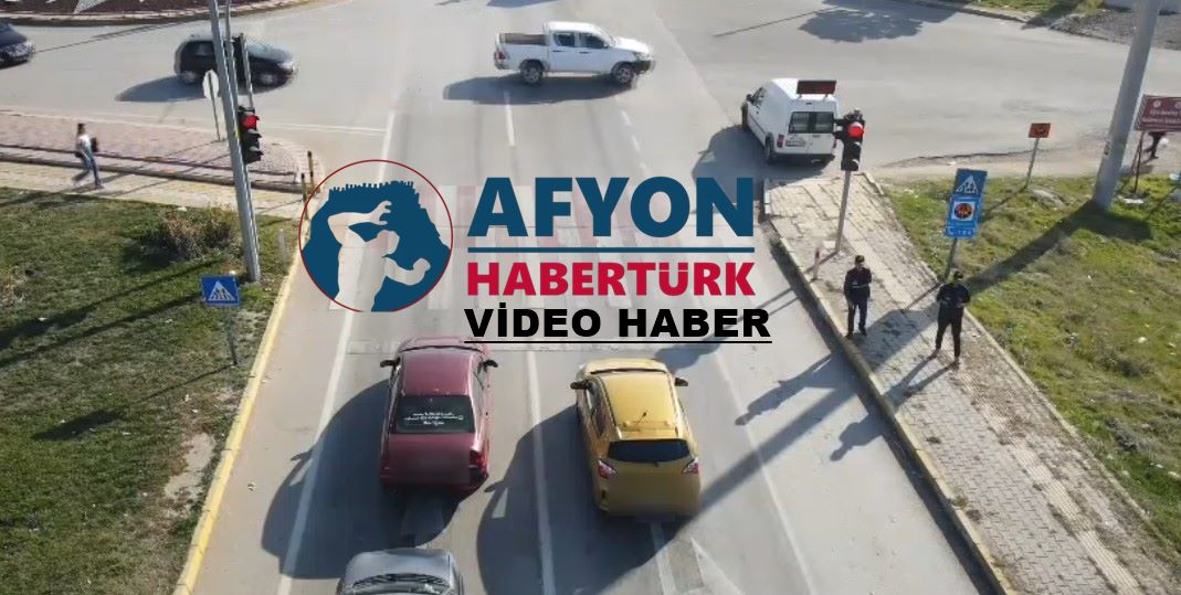 Afyonkarahisar’da Dron Destekli Kırmızı Işık Denetimi: 70 Bin TL’yi Aşan Ceza