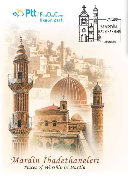 PTT'DEN “MARDİN İBADETHANELERİ” KONULU ANMA PULU VE İLKGÜN ZARFI