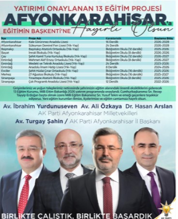 AFYONKARAHİSAR’A EĞİTİMDE DEV YATIRIM 13 YENİ EĞİTİM PROJESİ ONAYLANDI
